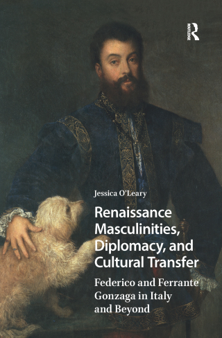 Renaissance Masculinities, Diplomacy, and Cultural Transfer
