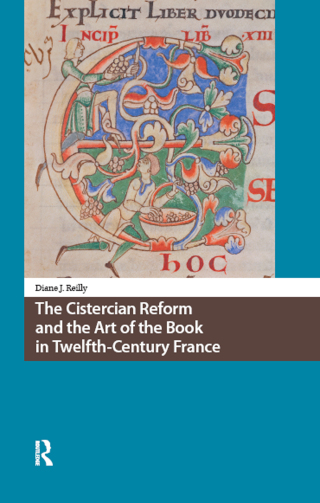 The Cistercian Reform and the Art of the Book in Twelfth-Century France