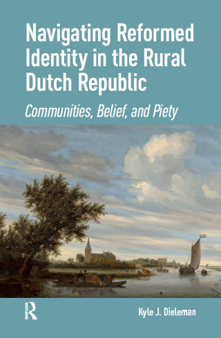 Navigating Reformed Identity in the Rural Dutch Republic