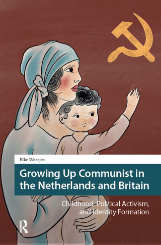 Growing Up Communist in the Netherlands and Britain