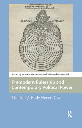 Premodern Rulership and Contemporary Political Power