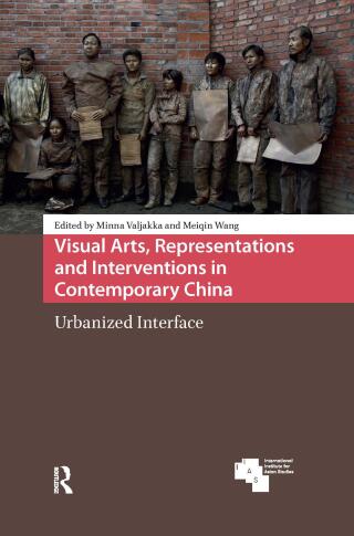 Visual Arts, Representations and Interventions in Contemporary China