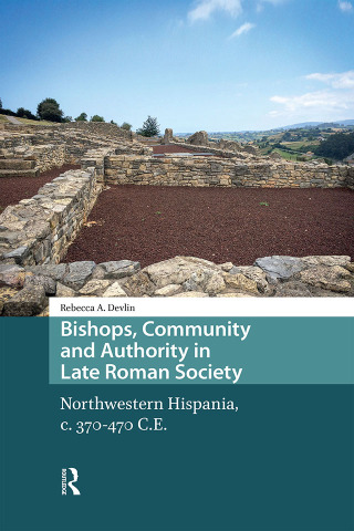 Bishops, Community and Authority in Late Roman Society