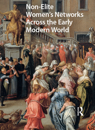 Non-Elite Women's Networks Across the Early Modern World