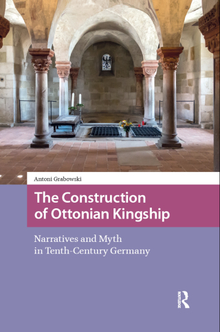 The Construction of Ottonian Kingship