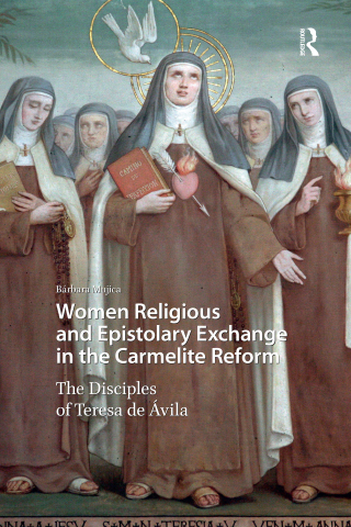 Women Religious and Epistolary Exchange in the Carmelite Reform