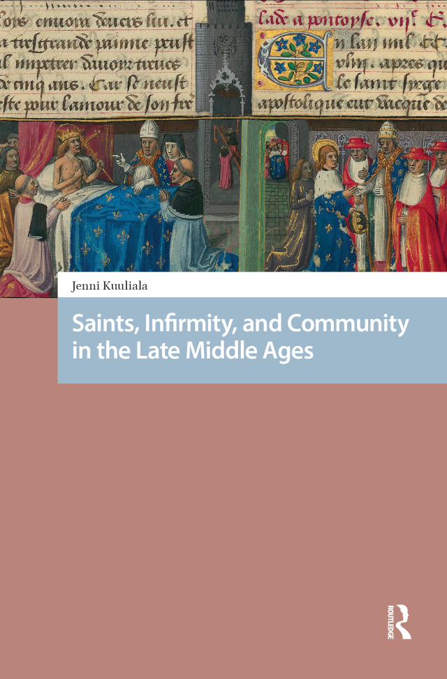 Saints, Infirmity, and Community in the Late Middle Ages