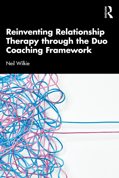 Cover image for book Reinventing Relationship Therapy Through the Duo Coaching Framework