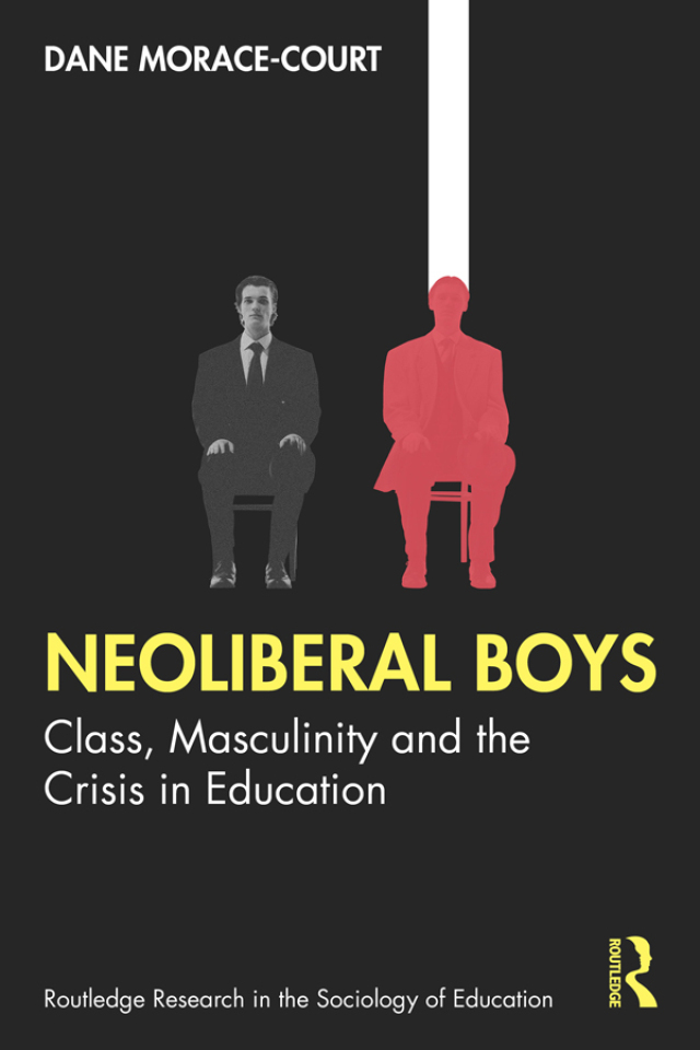 Neoliberal Boys: Class, Masculinity and the Crisis in Education