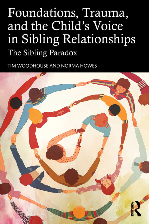 Cover image for book Foundations, Trauma, and the Child's Voice in Sibling Relationships
