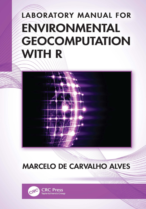 Cover image for book Laboratory Manual for Environmental Geocomputation with R
