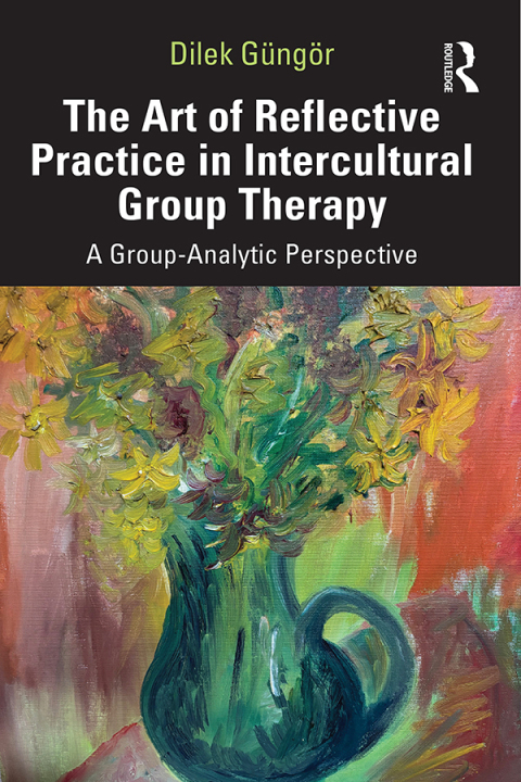 Cover image for book The Art of Reflective Practice in Intercultural Group Therapy