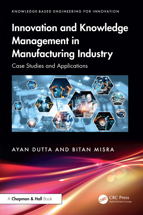 Cover image for book Innovation and Knowledge Management in Manufacturing Industry