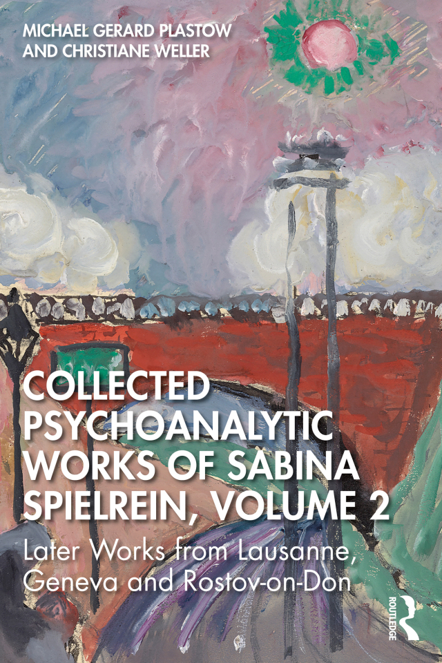 Collected Psychoanalytic Works of Sabina Spielrein, Volume 2