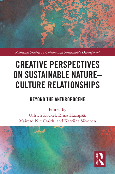 Cover image for book Creative Perspectives on Sustainable Nature-Culture Relationships