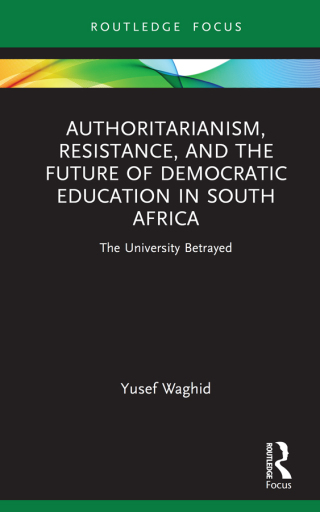 Authoritarianism, Resistance, and the Future of Democratic Education in South Africa