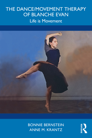 The Dance/Movement Therapy of Blanche Evan