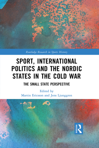 Sport, International Politics and the Nordic States in the Cold War