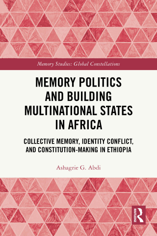 Memory Politics and Building Multinational States in Africa