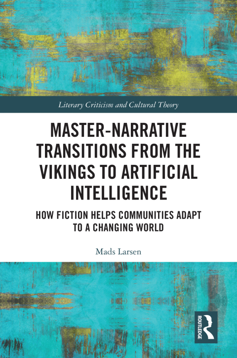 Cover image for book Master-Narrative Transitions from the Vikings to Artificial Intelligence