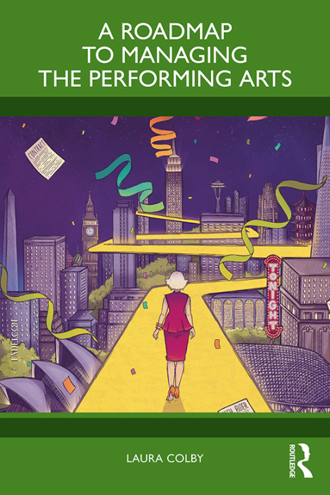 Cover image for book A Roadmap to Managing the Performing Arts