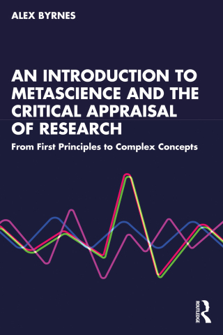 An Introduction to Metascience and the Critical Appraisal of Research