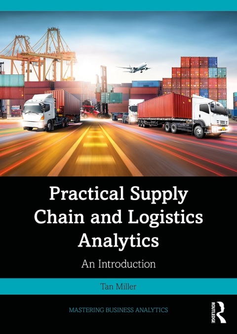 Cover image for book Practical Supply Chain and Logistics Analytics