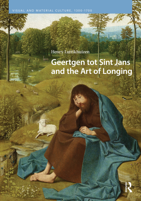 Cover image for book Geertgen tot Sint Jans and the Art of Longing