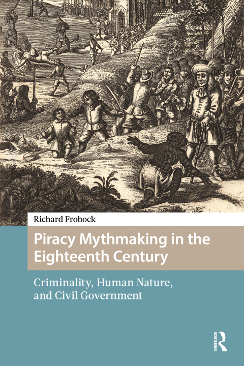 Cover image for book Piracy Mythmaking in the Eighteenth Century