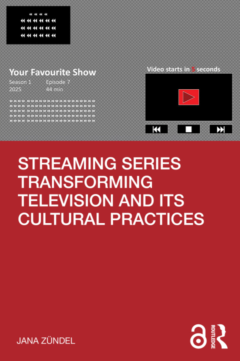 Cover image for book Streaming Series Transforming Television and its Cultural Practices