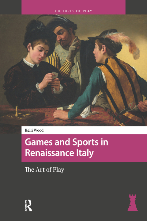 Cover image for book Games and Sports in Renaissance Italy