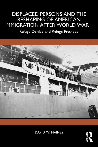 Displaced Persons and the Reshaping of American Immigration after World War II