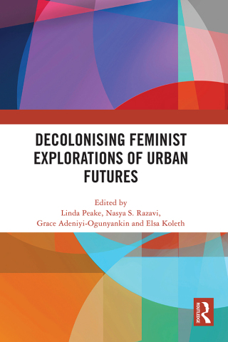 Decolonising Feminist Explorations of Urban Futures
