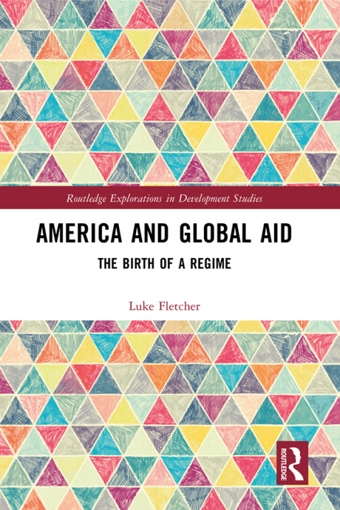 Cover image for book America and the Birth of Global Aid