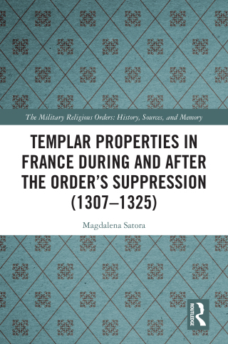 Templar Properties in France during and after the Order’s Suppression (1307–1325)