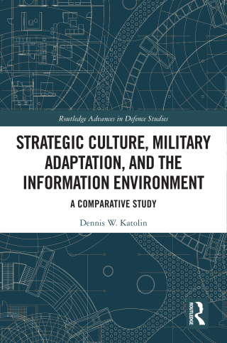 Strategic Culture, Military Adaptation, and the Information Environment