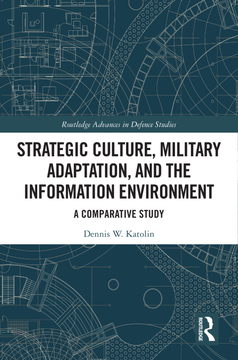 Cover image for book Strategic Culture, Military Adaptation, and the Information Environment