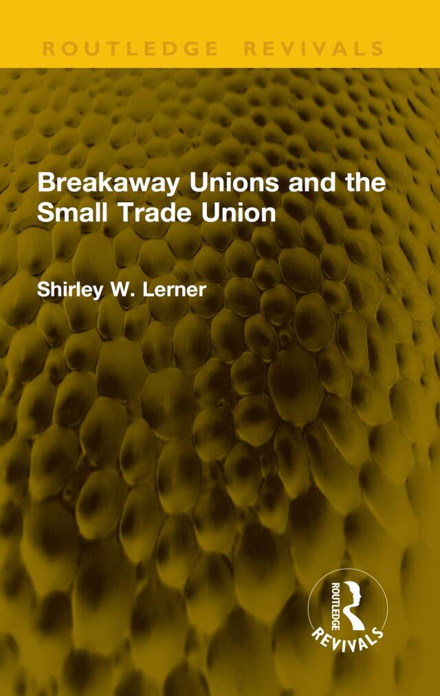 Breakaway Unions and the Small Trade Union