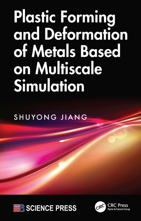 Cover image for book Plastic Forming and Deformation of Metals Based on Multiscale Simulation