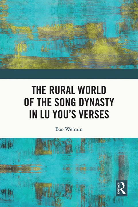 Cover image for book The Rural World of the Song Dynasty in Lu You’s Verses