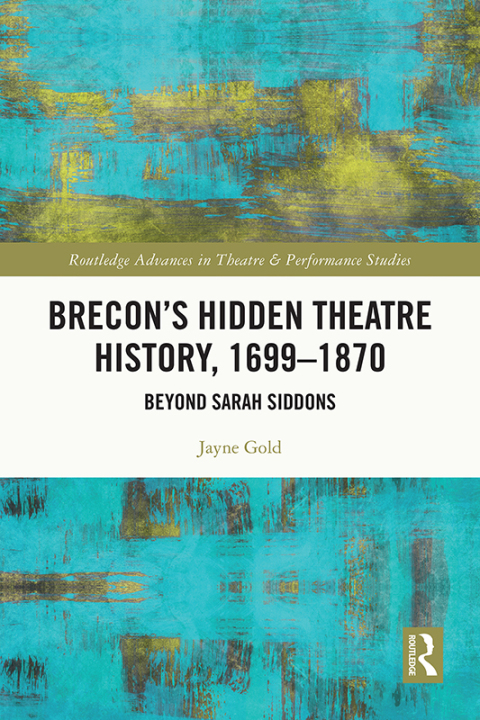 Cover image for book Brecon’s Hidden Theatre History, 1699–1870
