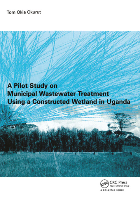 Cover image for book A Pilot Study on Municipal Wastewater Treatment Using a Constructed Wetland in Uganda