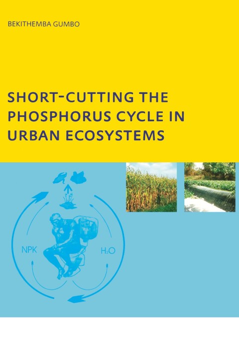 Cover image for book Short-cutting the Phosphorus Cycle in Urban Ecosystems