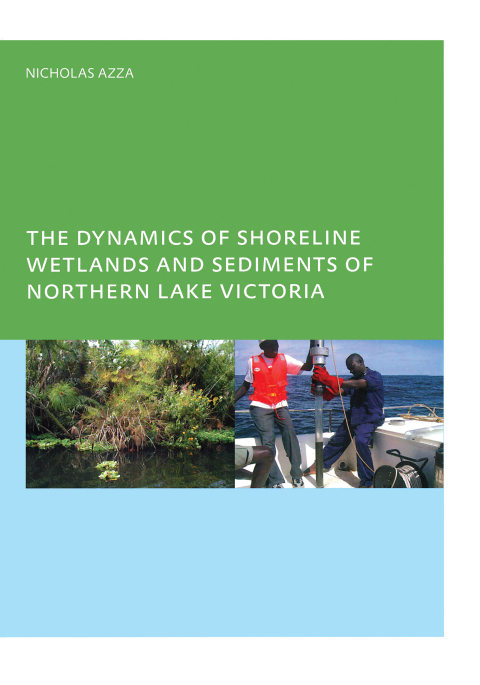 Cover image for book The Dynamics of Shoreline Wetlands and Sediments of Northern Lake Victoria