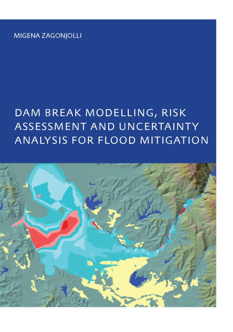 Cover image for book Dam Break Modelling, Risk Assessment and Uncertainty Analysis for Flood Mitigation