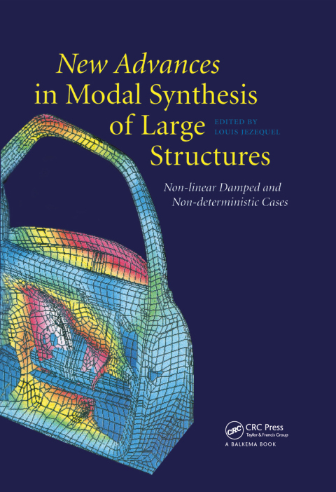 Cover image for book New Advances in Modal Synthesis of Large Structures: Non-linear Damped and Non-deterministic Cases