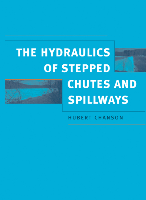 Cover image for book Hydraulics of Stepped Chutes and Spillways