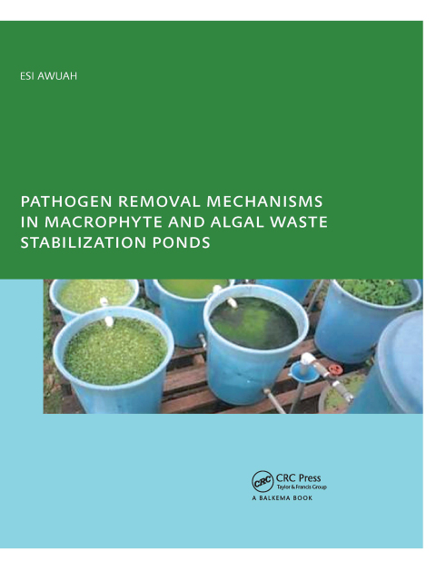 Cover image for book Pathogen Removal Mechanisms in Macrophyte and Algal Waste Stabilization Ponds