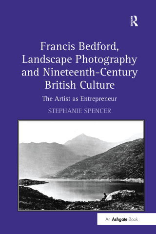 Francis Bedford, Landscape Photography and Nineteenth-Century British Culture