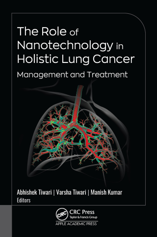 The Role of Nanotechnology in Holistic Lung Cancer Management and Treatment